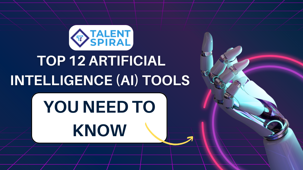 Top 12 Artificial Intelligence (AI) Tools You Need to Know